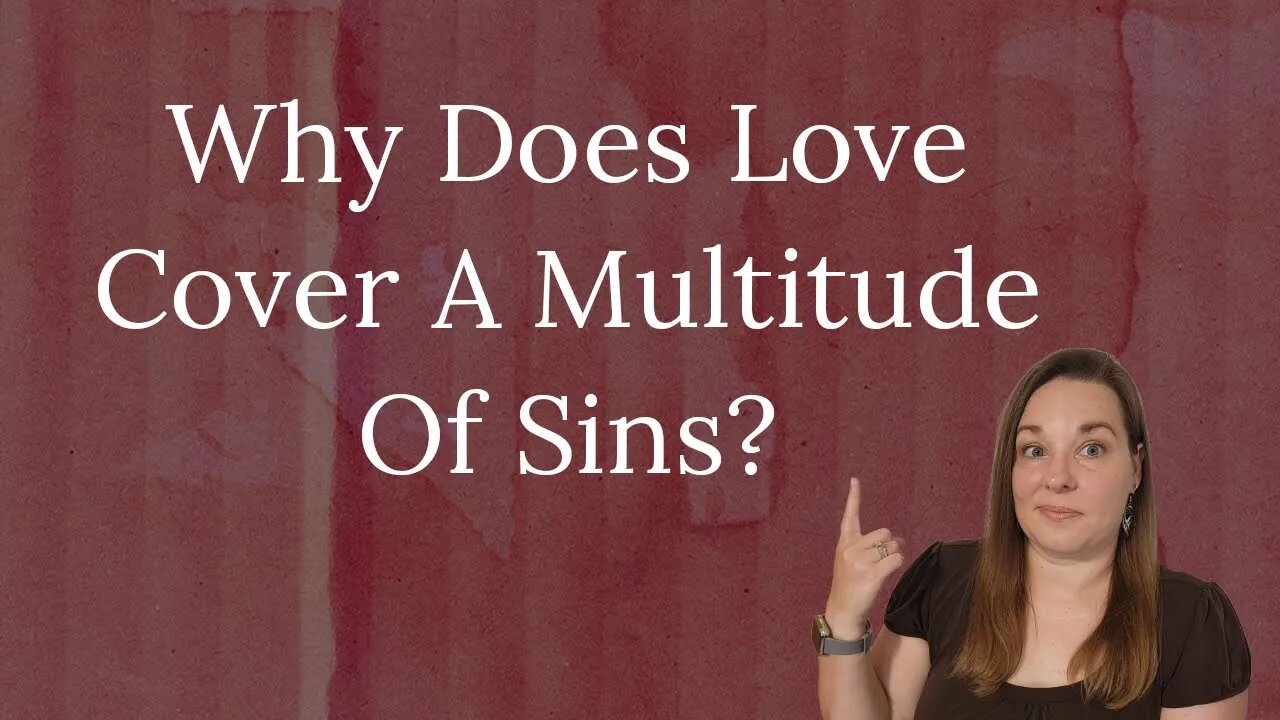 Love Covers a Multitude of Sins!