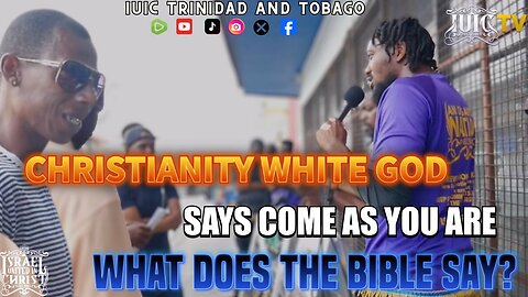 CHRISTIANITY WHITE GOD SAYS COME AS YOU ARE. WHAT DOES THE BIBLE SAY?