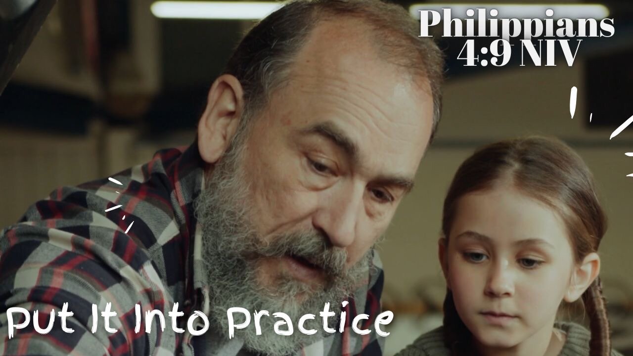 Put It Into Practice - Philippians 4:9 NIV