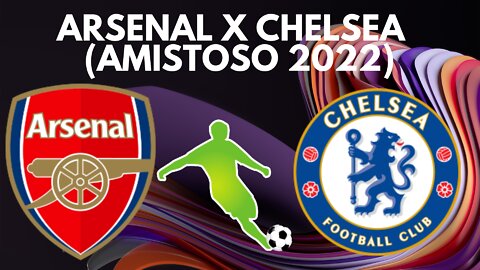 RESUMO Arsenal x Chelsea (amistoso)