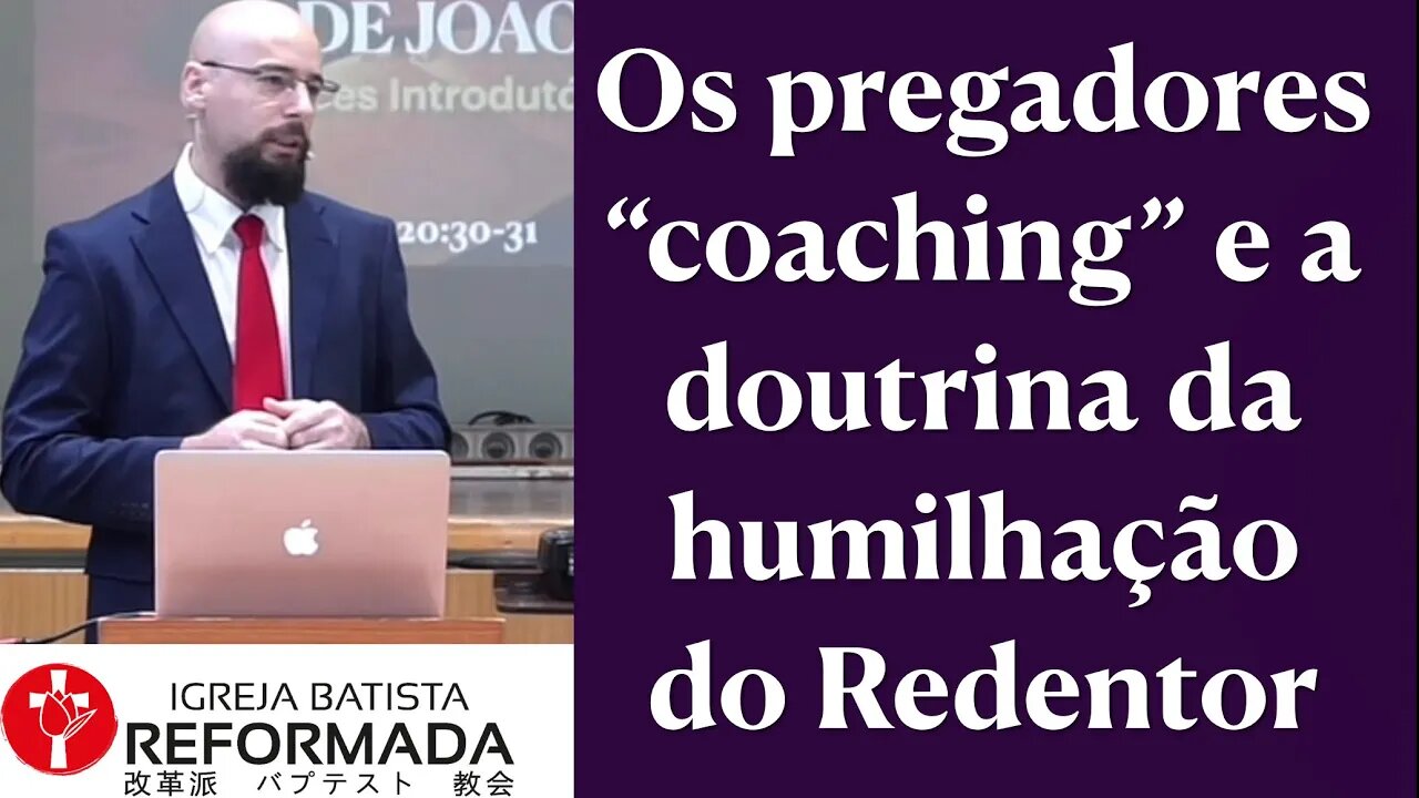 Os pregadores “coaching” e a doutrina da humilhação do Redentor- Glauber Manfredini