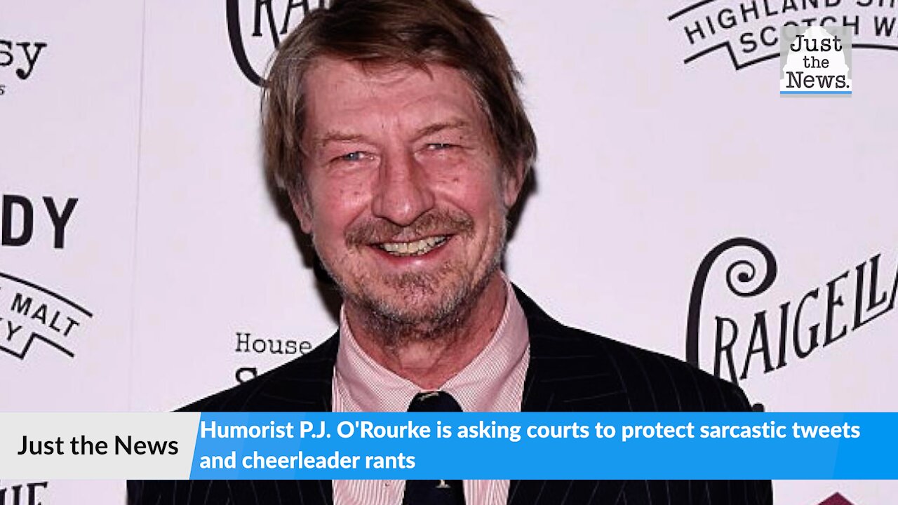 Why is humorist P.J. O'Rourke asking courts to protect sarcastic tweets and cheerleader rants?