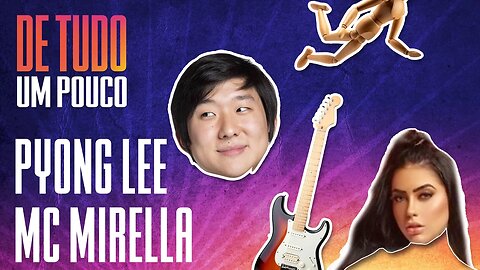 PYONG LEE E MC MIRELLA - DE TUDO UM POUCO - 29/12/20