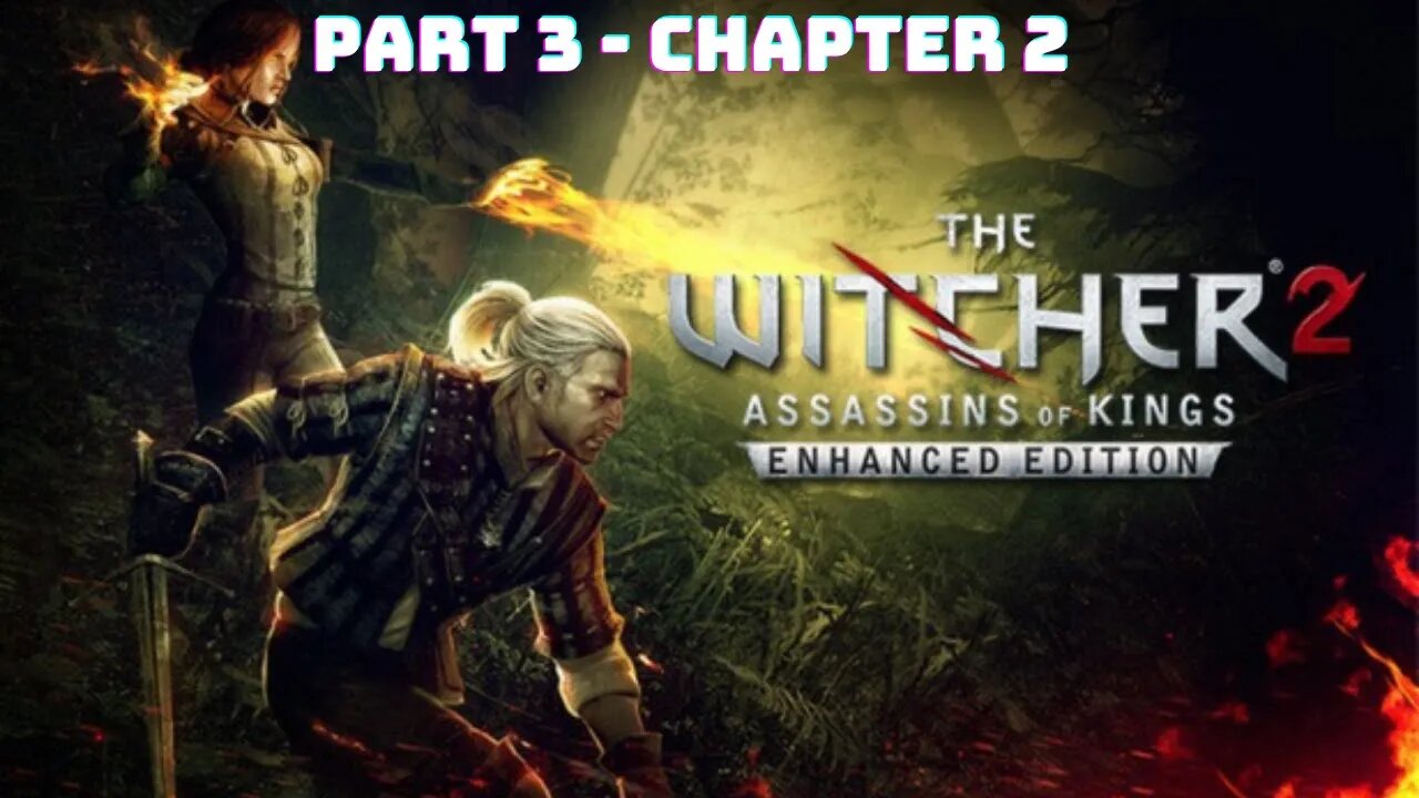 The Witcher 2: Assassins of Kings Gameplay Walkthrough No Commentary Part 3 - Chapter 2