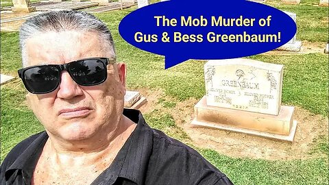 "The Mob Murder of Gus & Bess Greenbaum!" (5May2019) Big Bill Anderson's Death Tours!