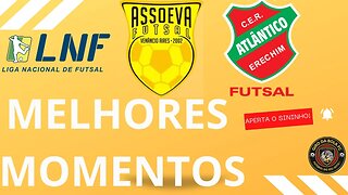 MELHORES MOMENTOS ATLÂNTICO 3 x 2 ASSOEVA 3ª RODADA #lnf2023