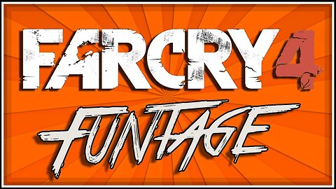Far Cry 4 Funtage #2 (Elephants, Wild Animals, Trolling My Friend & More)