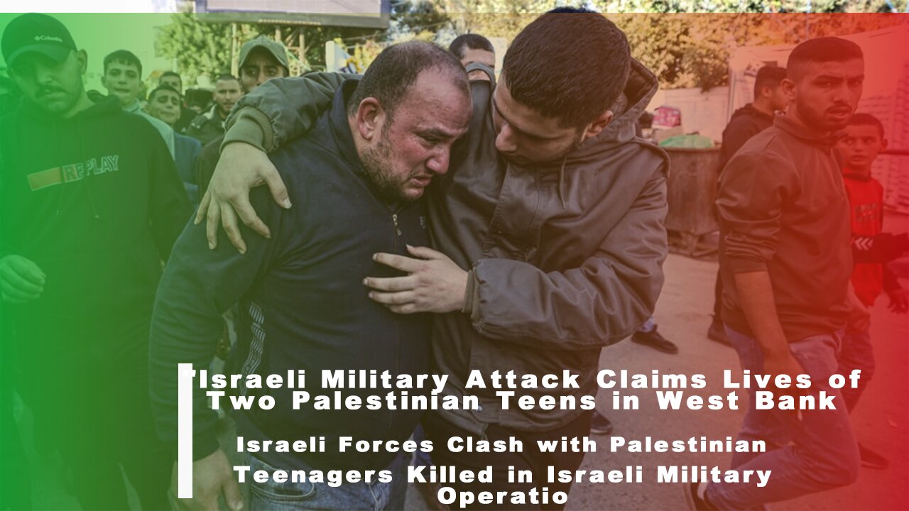 Teenagers Killed in Israeli Military Operation in Tubas and Ramallah"