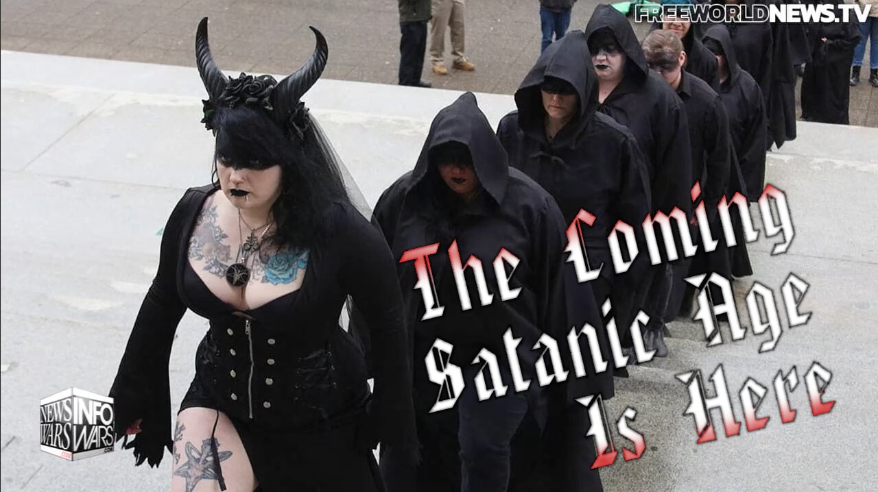 The Coming Satanic Age is Here