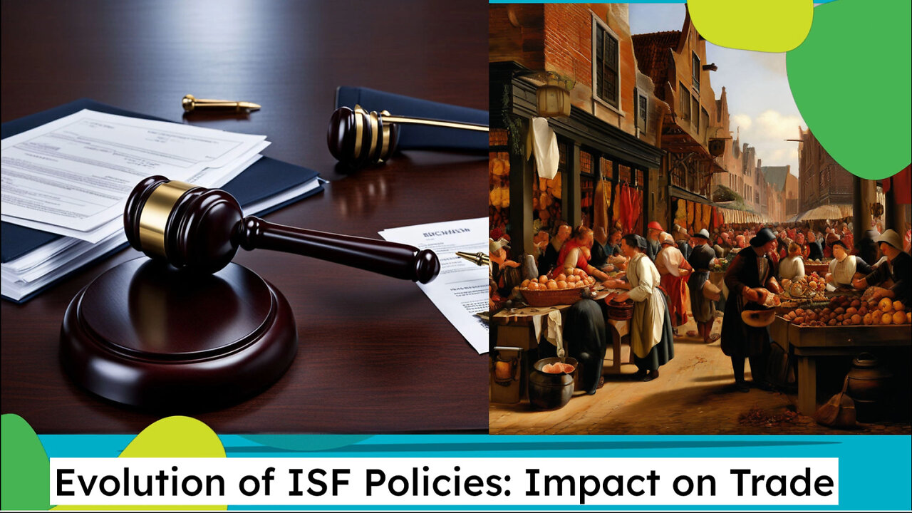 Unlocking Global Trade: The Evolution of ISF Policies