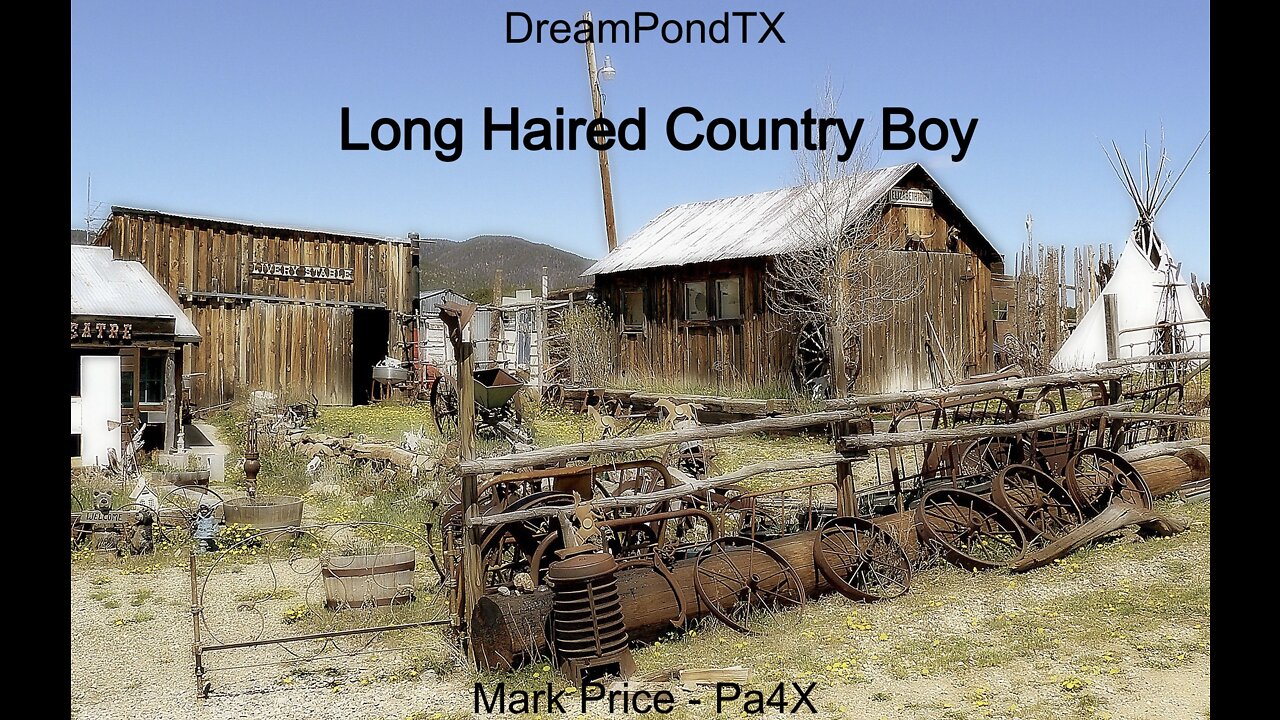 DreamPondTX/Mark Price - Long Haired Country Boy (Pa4X at the Pond, PP)