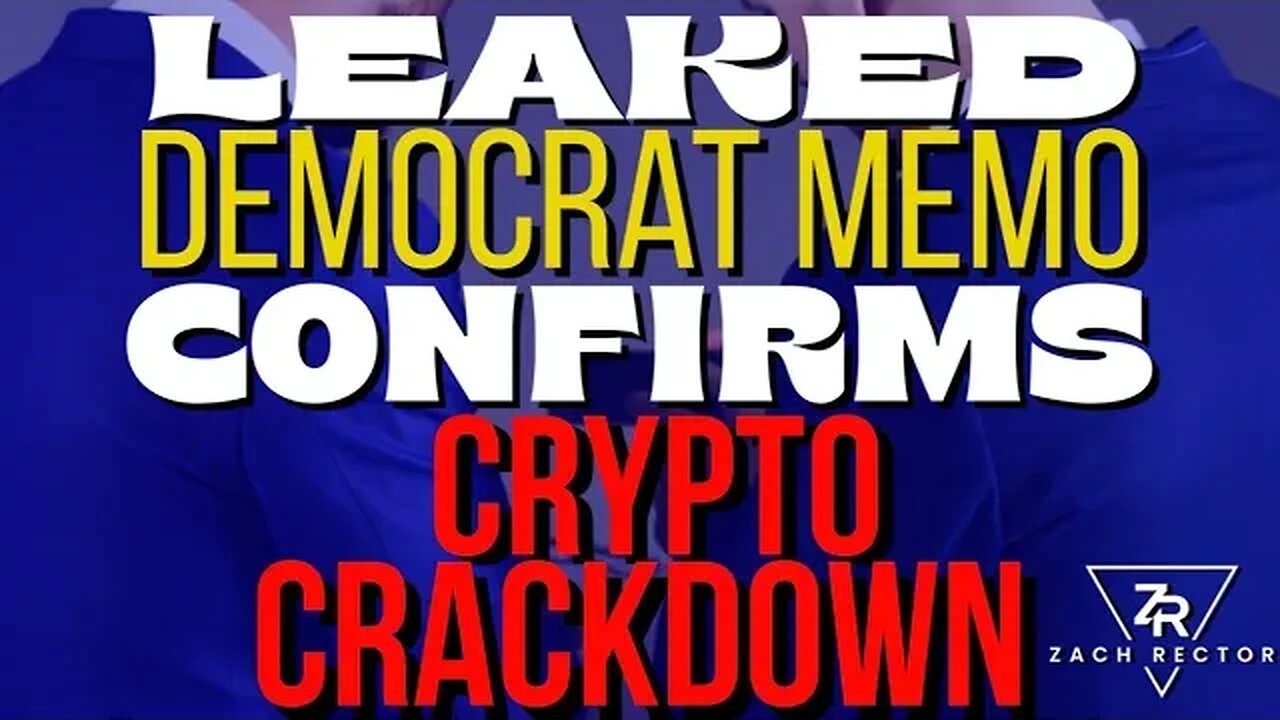 Leaked Democrat Memo Confirms Crypto Crackdown