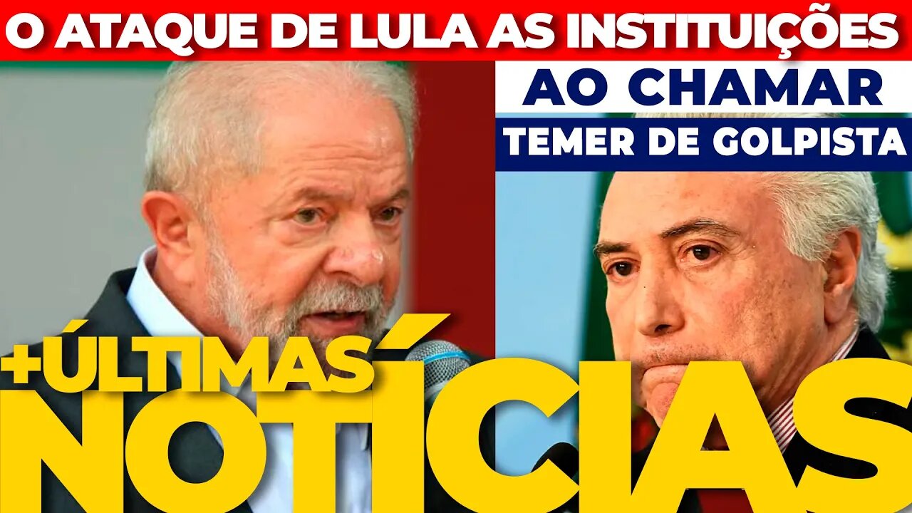 🔴LULA ATACA AS INSTITUIÇÕES AO AFIRMAR QUE TEMER É GOLPISTA DIZ PARLAMENTARES + AS ÚLTIMAS NOTÍCIAS🟢