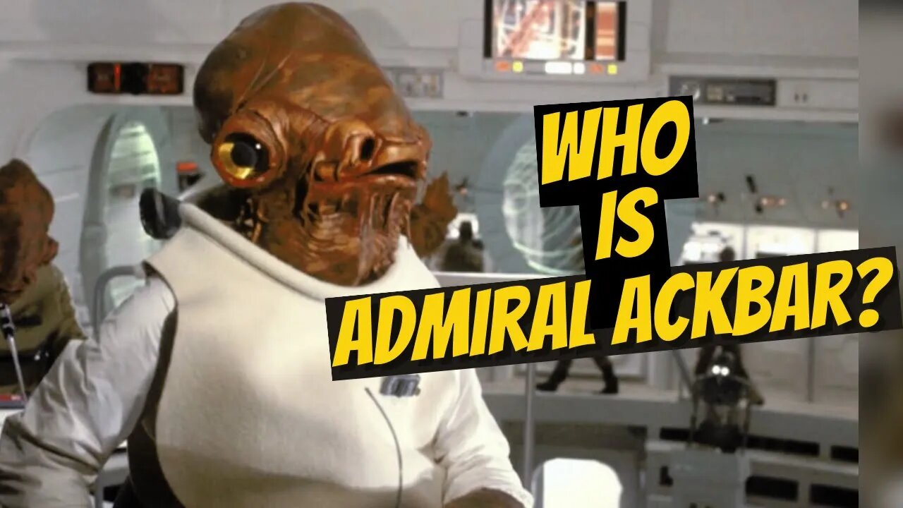 Who is Admiral Ackbar ? Full Story and Discussion