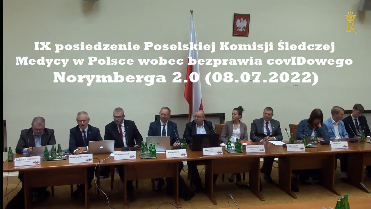 IX posiedzenie Poselskiej Komisji Śledczej. Medycy w Polsce wobec bezprawia covIDowego. Norymberga 2.0 (08.07.2022)