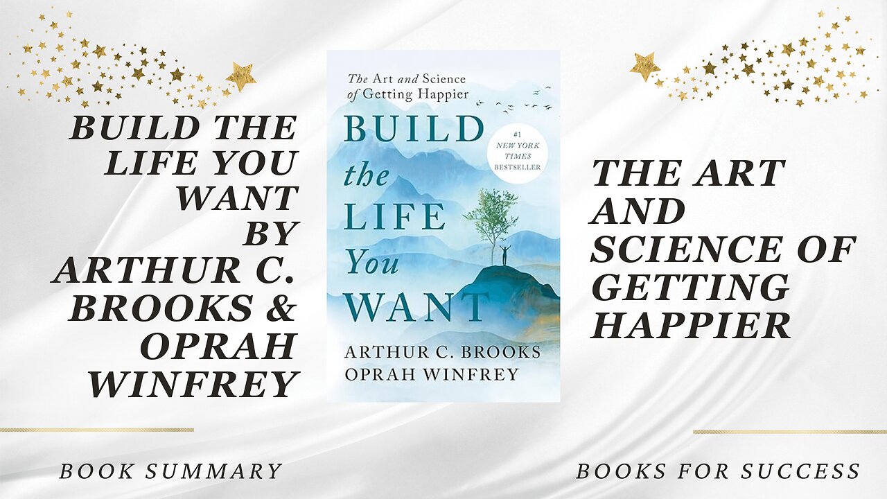 Build the Life You Want: The Art and Science of Getting Happier by Arthur C. Brooks & Oprah Winfrey