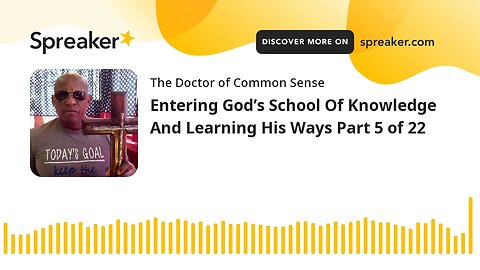 Entering God’s School Of Knowledge And Learning His Ways Part 5 of 22