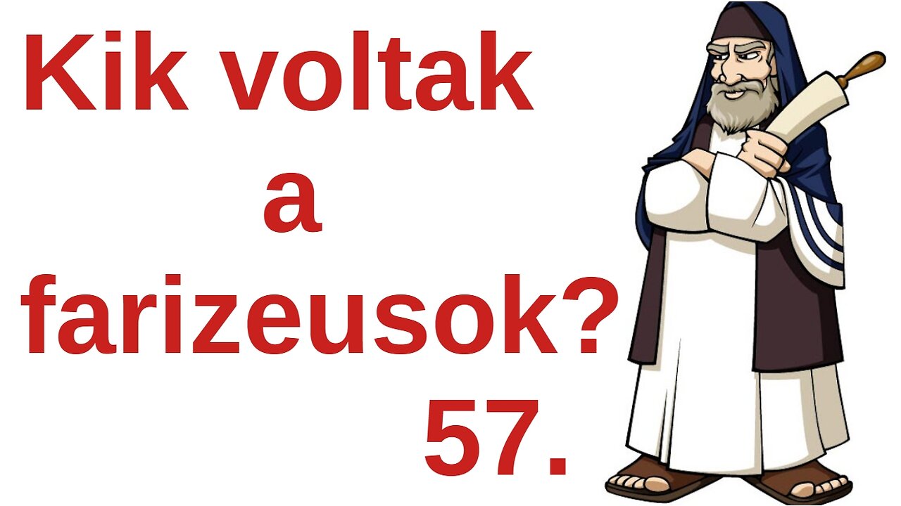 Kik voltak a farizeusok? (és a szadduseusok?) / A Bibliáról - érthetően - 57. rész