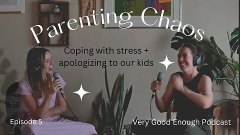 Toddlers, Stressful parenting + apologizing to our kids.