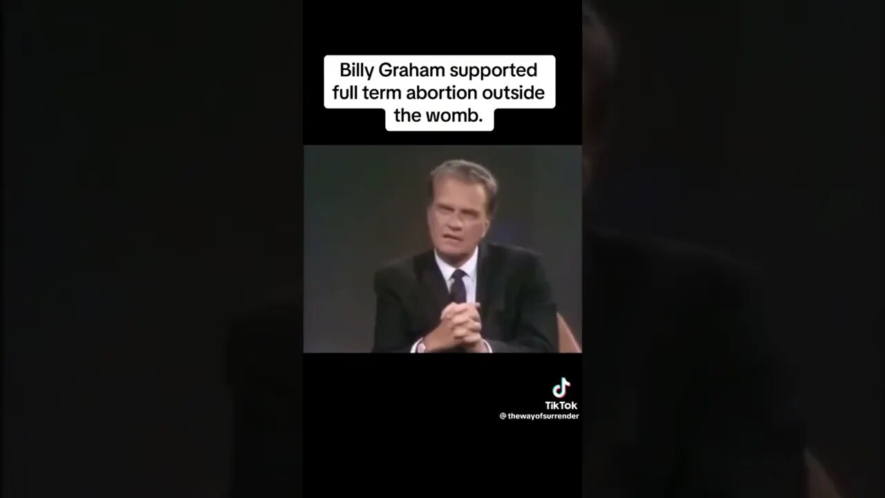 Billy Graham supported abortion