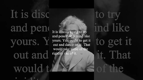 Mark Twain Quote - It is discouraging to try and penetrate a mind like yours...