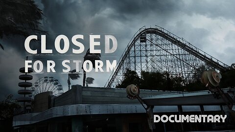 Documentary: Closed For Storm