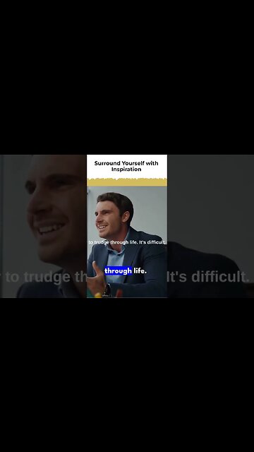 Surround Yourself With Inspiration