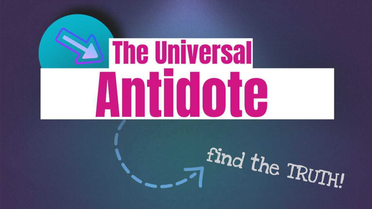 Please Share |The Universal Antidote