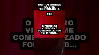 Curiosidades sobre tecnologia #13: o primeiro videogame comercializado