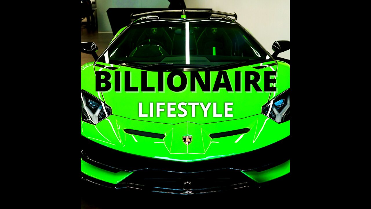 BILLIONAIRE LUXURY LIFESTYLE = BILLIONAIRE LIFESTYLE MOTIVATION