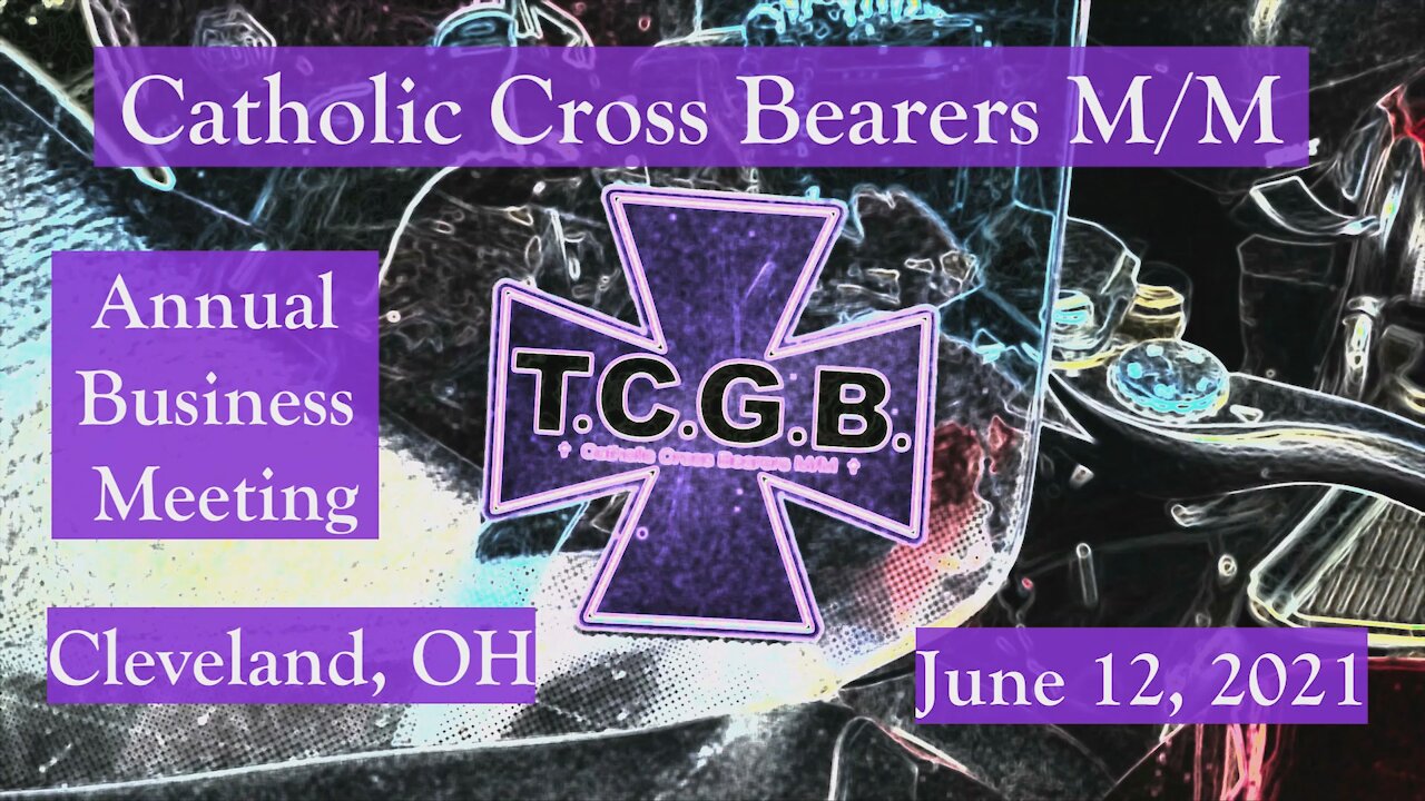 Catholic Cross Bearers M/M Annual Meeting 2021