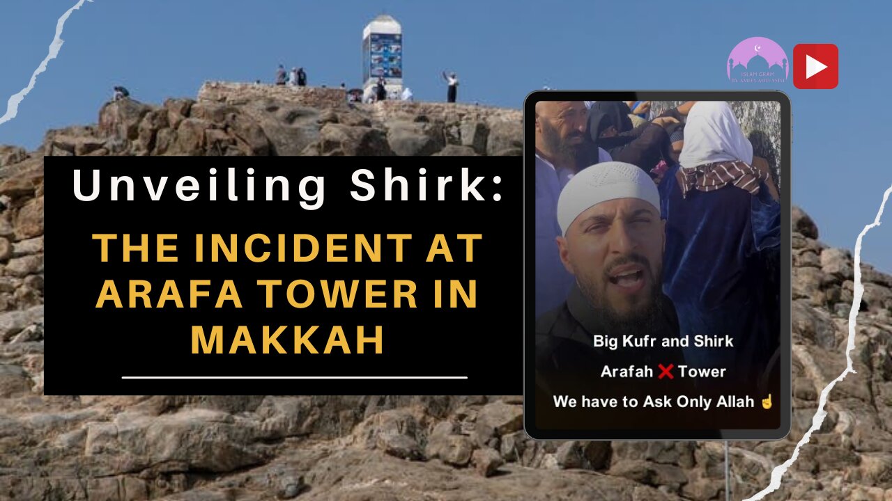 Kufr and Shirk at Arafah Tower in Makkak (Unbelievable)