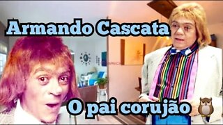 Chico Anysio Show; Armando Cascata, o pai coruja