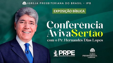 Exposição Bíblica-Conferência AvivaSertão Pr. Hernandes | Petrolina-PE-13/7/2023 LIBRAS disponível.