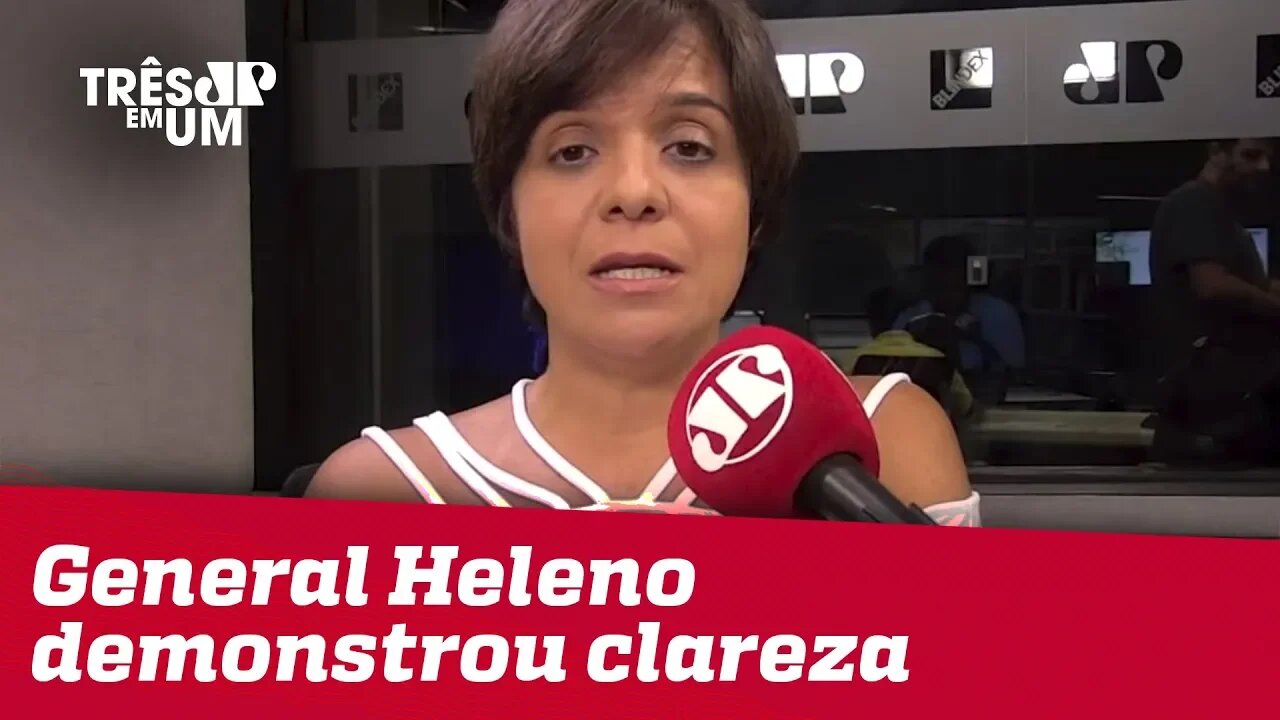 #VeraMagalhães: General Heleno demonstrou clareza de propósitos