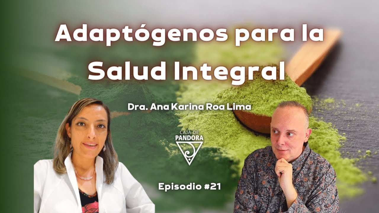 Adaptógenos para la Salud Integral con Dr. Ana Karina Roa Lima