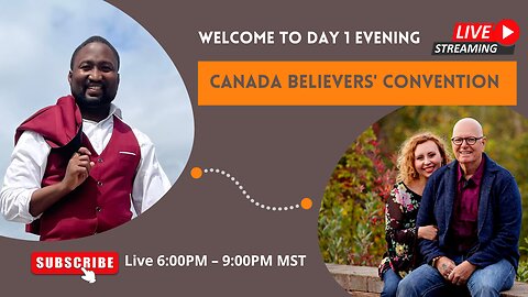 Canada Believers Convention - Day 1 Evening