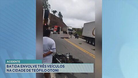 Acidente: Batida Envolve Três Veículos na Cidade de Teófilo Otoni.