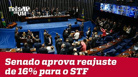 Senado aprova reajuste de 16% para ministros do STF