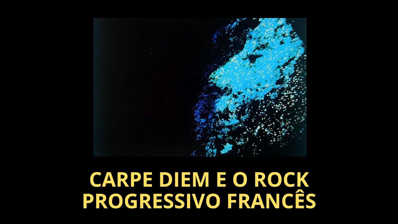 CARPE DIEM E O ROCK PROGRESSIVO FRANCÊS