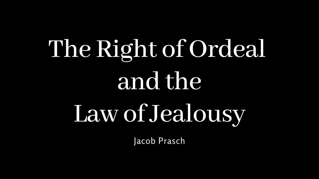 The Right of Ordeal & the Law of Jealousy