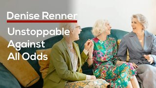 Unstoppable Against All Odds — Denise Renner