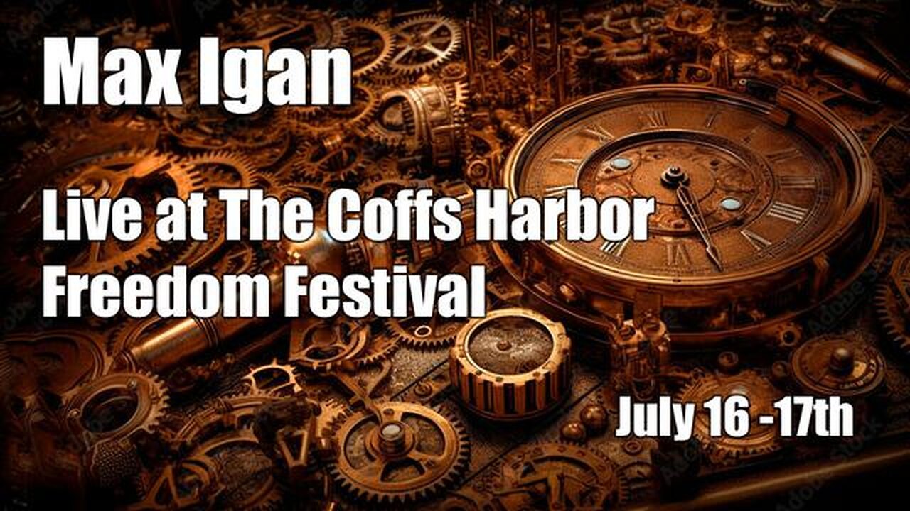 Max Igan Live at The Coffs Harbor Freedom Festival July 16 -17th