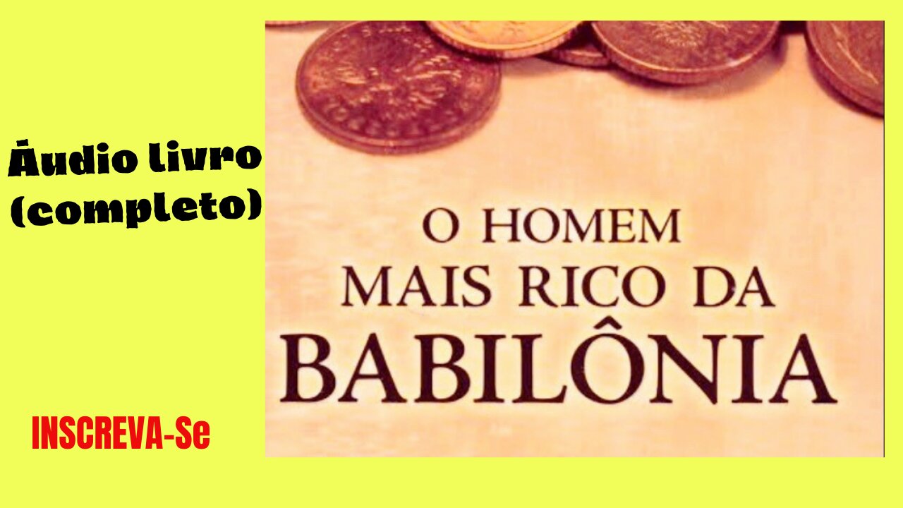 O Homem mais rico da Babilônia -_ Áudio livro (completo)