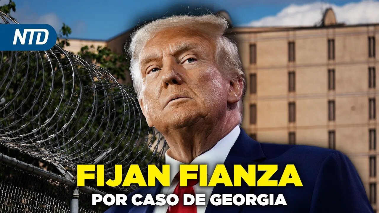 NTD Noche [21 Agosto] Corte de Georgia fija fianza de Trump; Biden visita Maui
