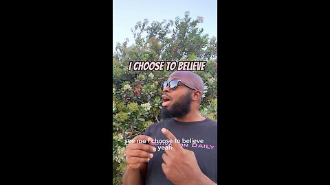 I Choose To Believe #dayodman #selfbelief #choice #eeyayyahh #motivation