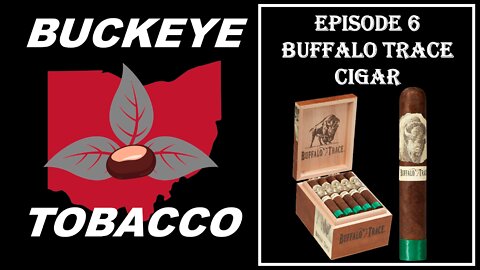 Episode 6 - Buffalo Trace Cigar