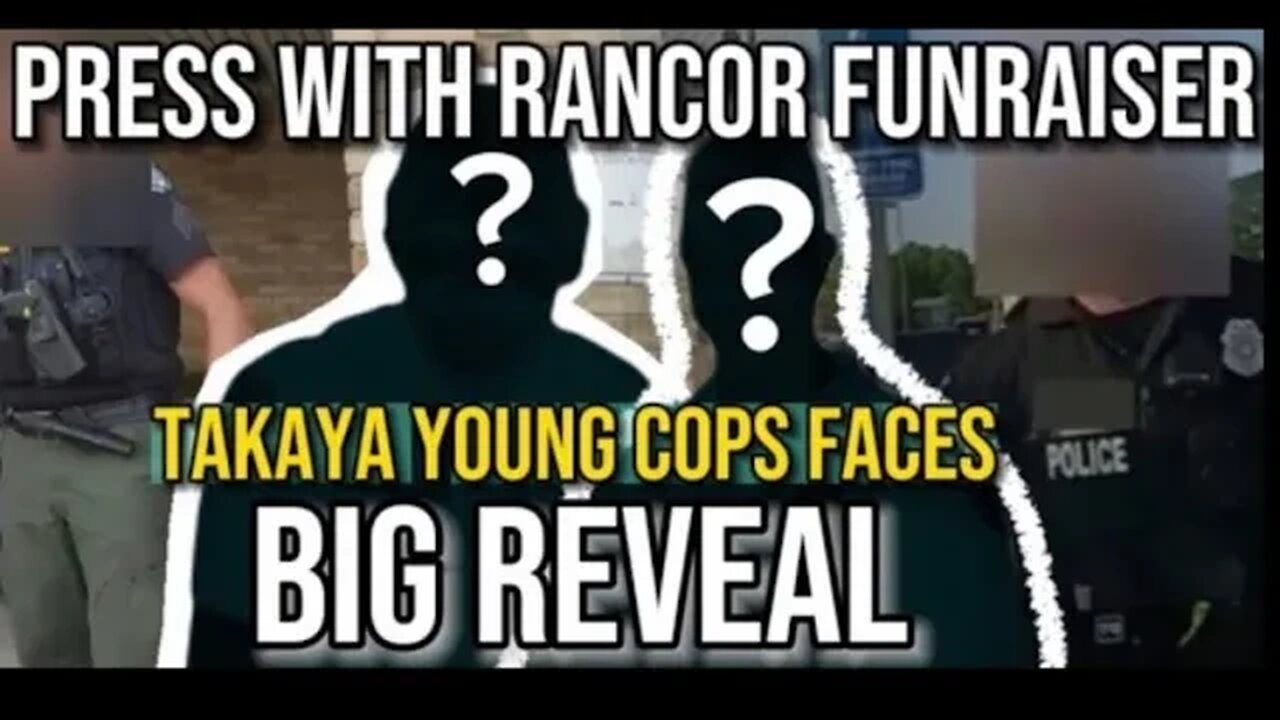 Proof! Cops are trying to find a reason to arrest you/Press With Rancor fundraiser