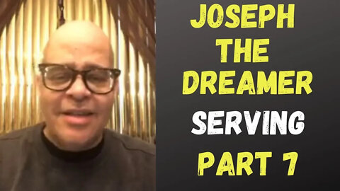 John Eckhardt-Joseph The Dreamer, Serving(Part 7)