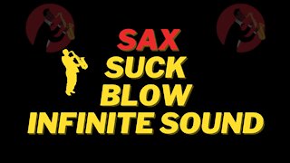 Sax Suck And Blow At The Same Time (Circular Breathing)